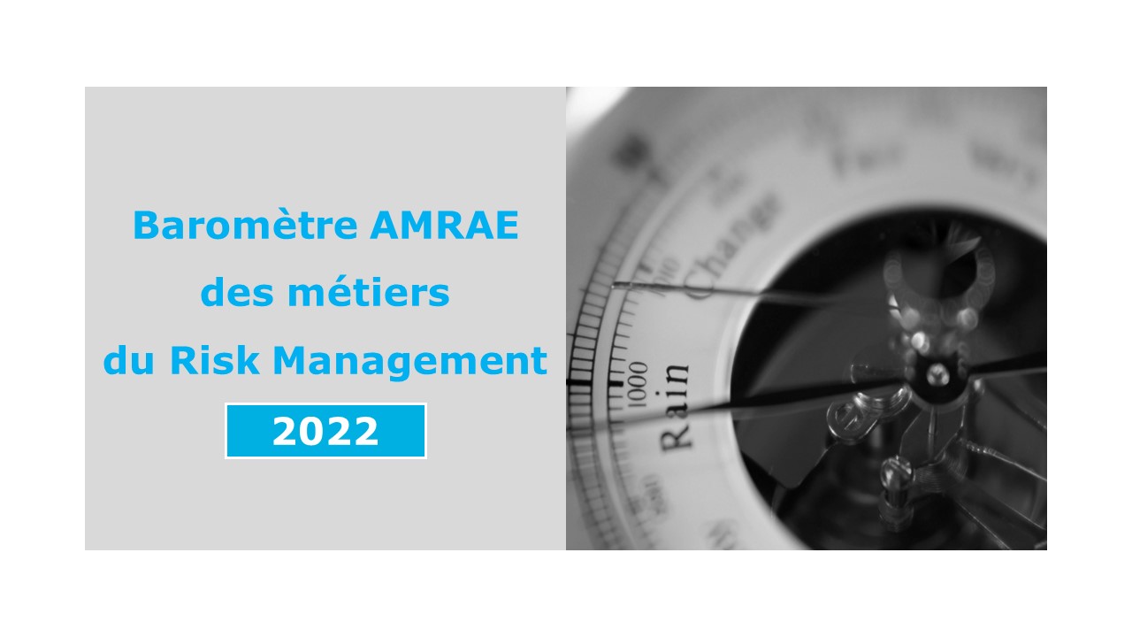 Baromètre AMRAE des Métiers du Risk Management 2022 Baromètre AMRAE des Métiers du Risk Management 2022