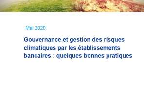 ACPR : Gouvernance et gestion des risques climatiques par les établissements bancaires : quelques bonnes pratiques - Mai 2020