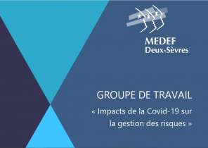 Groupe de travail - Impacts de la Covid-19 sur la gestion des risques - MEDEF Deux-Sèvres et AMRAE