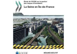 Étude de l’OCDE sur la gestion des risques d’inondation : la Seine en Île-de-France 2014