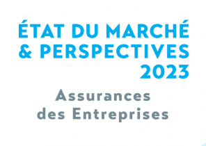 Etat du Marché & Perspectives 2023 - Assurances des Entreprises